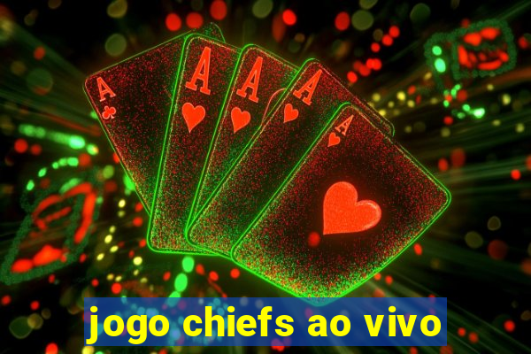 jogo chiefs ao vivo